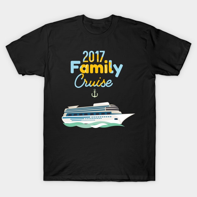 Family Cruise 2017 Vacation Holiday T-Shirt by GDLife